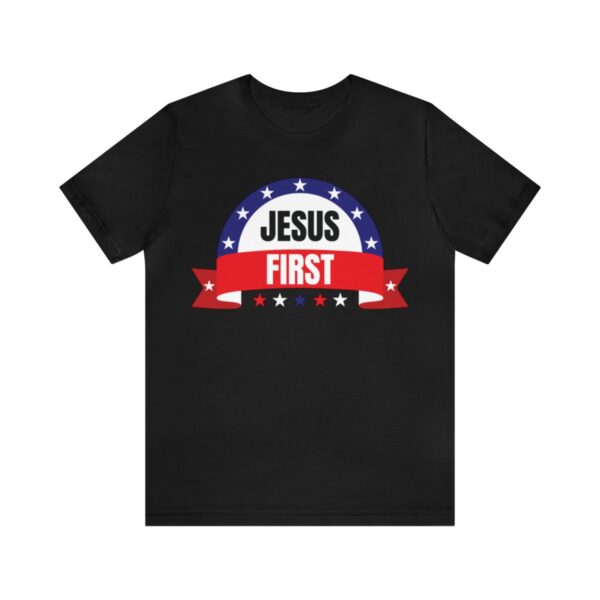 Jesus First Unisex Short Sleeve Tee - Image 2