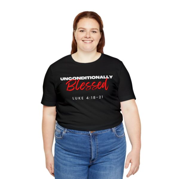 Unconditionally Blessed T-Shirt - Image 7