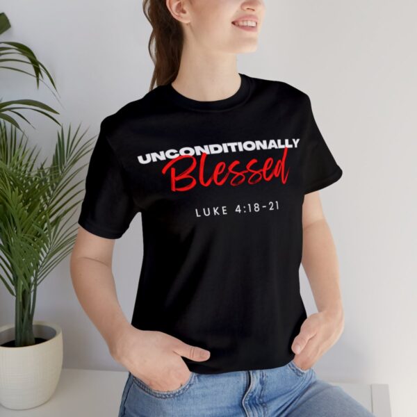 Unconditionally Blessed T-Shirt - Image 9