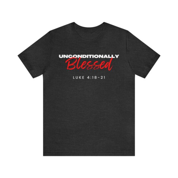 Unconditionally Blessed T-Shirt - Image 13