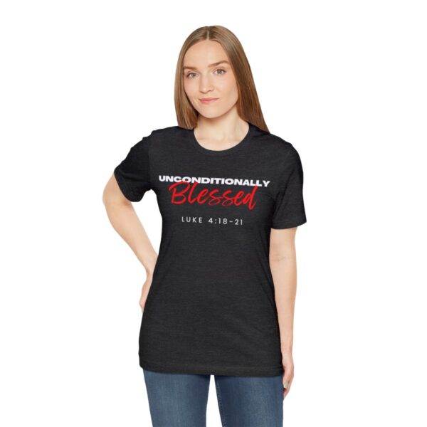 Unconditionally Blessed T-Shirt - Image 17