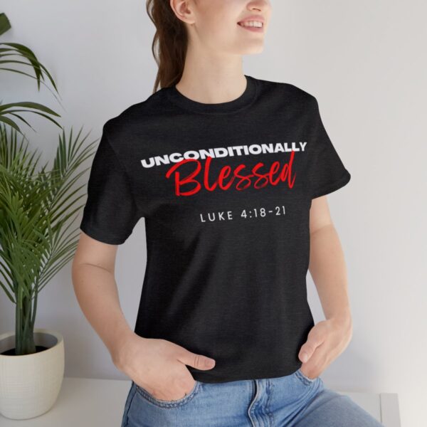 Unconditionally Blessed T-Shirt - Image 21