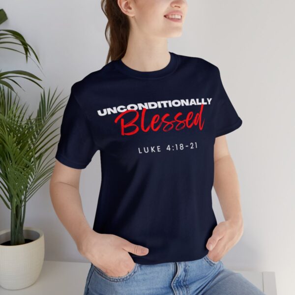 Unconditionally Blessed T-Shirt - Image 33